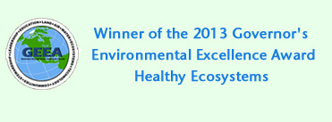 Winner of the 2013 Governor's Environmental Excellence Award Healthy ecosystem category