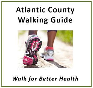 Atlantic County Walking Guide
[image of someone in sneakers walking]
Walk for Better Health
[link to PDF of Walking Guide]