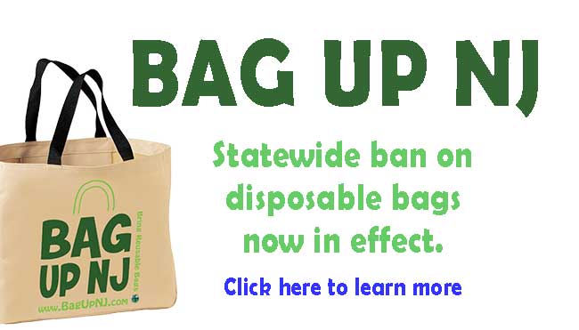 Get Ready ToBAG UP NJStatewide ban on disposable bags
as of May 4<br>
Click here to learn more
[Links to bagupnj.com]
